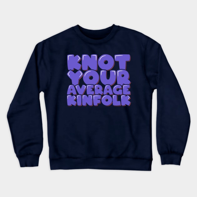 Family Reunion Not Your Average Kinfolk Crewneck Sweatshirt by ardp13